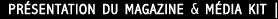 Présentation du magazine & média kit